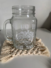Load image into Gallery viewer, Be Kind To Your Mind Glass Mug
